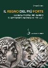 Il regno del più forte: La lunga contesa per l’impero di Alessandro Magno (IV-III sec. a.C.). E-book. Formato PDF ebook