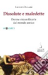 Dissolute e maledette: Donne straordinarie del mondo antico. E-book. Formato EPUB ebook di Lorenzo Braccesi