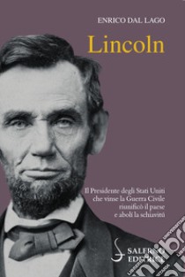 Lincoln. E-book. Formato EPUB ebook di Enrico Dal Lago