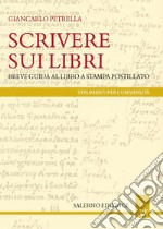 Scrivere sui libri: Breve guida al libro a stampa postillato. E-book. Formato PDF