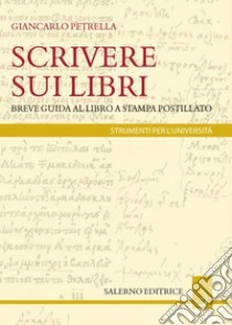 Scrivere sui libri: Breve guida al libro a stampa postillato. E-book. Formato EPUB ebook di Giancarlo Petrella