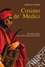 Cosimo de' Medici. E-book. Formato EPUB ebook