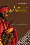 Cosimo de' Medici. E-book. Formato EPUB ebook di Lorenzo Tanzini