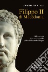 Filippo II di Macedonia. E-book. Formato EPUB ebook