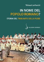 In nome del popolo romano?: Storia del tribunato della plebe. E-book. Formato PDF ebook