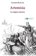 Artemisia: La regina corsara. E-book. Formato PDF ebook