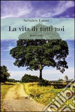 La vita di tutti noi. E-book. Formato EPUB ebook