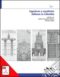 Ingenieros y arquitectos italianos en Colombia. E-book. Formato PDF ebook di Olimpia Niglio