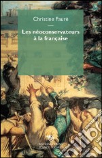 Les néoconservateurs à la française. E-book. Formato EPUB ebook