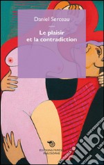 Le plaisir et la contradiction. E-book. Formato EPUB ebook