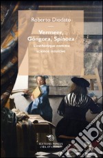 Vermeer, Góngora, Spinoza: L'esthétique comme science intuitive. E-book. Formato EPUB