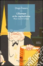 L’Europe et le capitalisme: Pour rouvrir le futur. E-book. Formato EPUB ebook