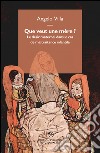 Que veut un mère?: Le désir maternel dans le cas de maltraitance infantile. E-book. Formato EPUB ebook