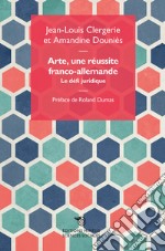 Arte, une réussite franco-allemande: Le défi juridique. E-book. Formato EPUB ebook