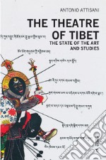 The theatre of Tibet: The State of the Art and Studies. E-book. Formato EPUB ebook