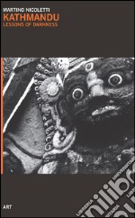 Kathmandu: Lessons of Darkness. E-book. Formato PDF ebook