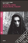 Floating tomb: black metal theory. E-book. Formato EPUB ebook di Nicola Masciandaro