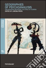 Geographies of Psychoanalysis: Encounters between Cultures in Tehran. E-book. Formato EPUB ebook