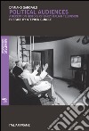 Political Audiences: A Reception History of Early Italian Television. E-book. Formato EPUB ebook