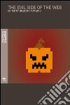 The evil side of the web. E-book. Formato EPUB ebook
