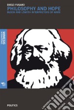 Philosophy and hope: Bloch and löwith interpreters of marx. E-book. Formato EPUB ebook