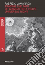 Tracing the path of Giambattista Vico’s universal right. E-book. Formato EPUB ebook