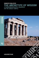 The archetype of wisdom: A phenomenological research on the greek temple. E-book. Formato EPUB ebook