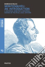 Montesquieu: an introduction: A universal mind for a universal science of political-legal systems. E-book. Formato EPUB ebook