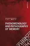 Phenomenology and Pathography of Memory. E-book. Formato EPUB ebook