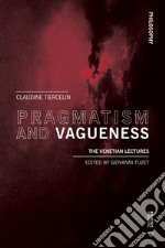 Pragmatism and Vagueness: The venetian lectures. E-book. Formato EPUB ebook