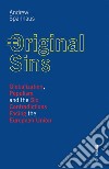 Original sins: Globalization, Populism and the Six Contradictions Facing the European Union. E-book. Formato EPUB ebook di Andrew Spannaus