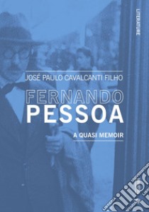 Fernando Pessoa: A quasi memoir. E-book. Formato EPUB ebook di José Paulo Cavalcanti Filho