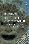 The Phallus and the Mask: The Patriarchal unconscious of Psychoanalysis. E-book. Formato EPUB ebook di Marina de Carneri