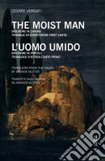 L'uomo umido. Diòcreme in vincoli. Triangolo d'attesa: Canto primo. Ediz. inglese. Testo italiano a fronte ebook