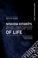 Nishida Kitaro's philosophy of life. Thought that resonates with Bergson and Deleuze ebook