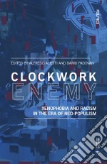 Clockwork enemy. Xenophobia and racism in the era of neo-populism ebook