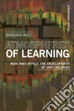 Atmospheres of Learning: How They Affect the Development of Our Children. E-book. Formato EPUB ebook