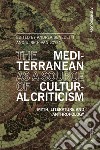 The Mediterranean as a Source of Cultural Criticism: Myth, Literature, Anthropology. E-book. Formato EPUB ebook