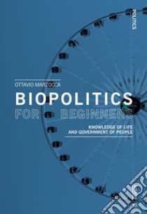 Biopolitics for beginners: Knowledge of life and government of people. E-book. Formato EPUB ebook di Ottavio Marzocca