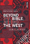 Beyond the Bible, Beyond the West: The “Eros” of Interpretation. E-book. Formato EPUB ebook di Hanz Gutierrez Salazar