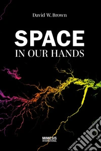 Space in Our Hands. E-book. Formato EPUB ebook