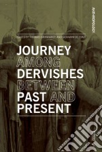 Journey Among Dervishes Between Past and Present. E-book. Formato EPUB