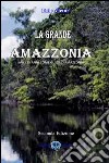 La Grande Amazzonia Vol.I. E-book. Formato EPUB ebook di Italo Victor