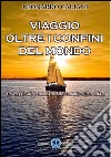 Viaggio oltre i confini del mondo. E-book. Formato EPUB ebook