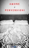 Amore e perversioni. E-book. Formato EPUB ebook di Gabriele Beniywoll