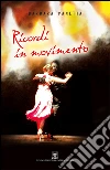 Ricordi in movimento. E-book. Formato EPUB ebook di Barbara Panetta