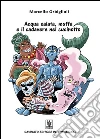 Acqua salata, muffa e il cadavere nel cucinotto. E-book. Formato Mobipocket ebook di Orbiglioli Marcello