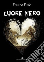 Cuore Nero. E-book. Formato Mobipocket ebook