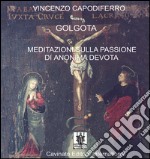 Golgota. Meditazioni Sulla Passione di Anonima Devota. E-book. Formato EPUB ebook