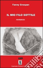 Il mio filo sottile. E-book. Formato Mobipocket ebook